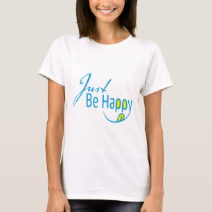 T-shirt Soyez Juste Heureux