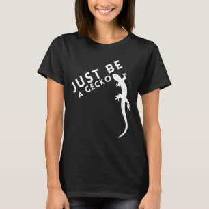 T-shirt Soyez juste un gecko