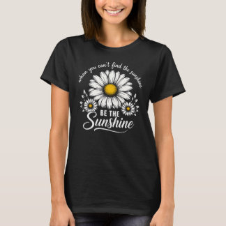 T-shirt Soyez la citation florale de marguerite Sunshine