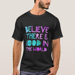 T-shirt Soyez La Croyance Qu'Il Y A Dans Le Monde La Sincé
