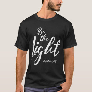 T-shirt Soyez La Lumière Matthieu 514 Bible chrétienne Ver