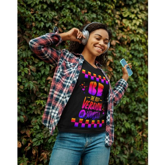 T-shirt Soyez la meilleure version de vous-même
