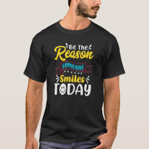 T-shirt Soyez La Raison Pour Laquelle Quelqu'Un Sourit Auj