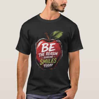 T-shirt Soyez la raison pour laquelle quelqu'un sourit auj