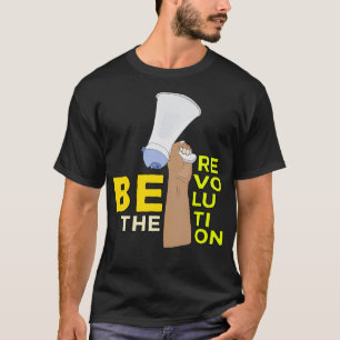 T-shirt Soyez la révolution