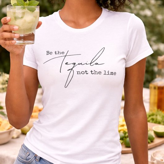 T-shirt Soyez la Tequila Pas le Citron