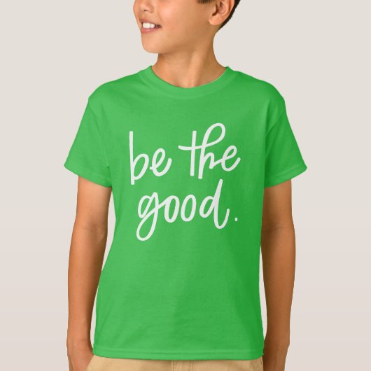 T-shirt Soyez le bon (Devant)