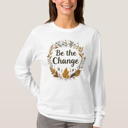 T-shirt Soyez le changement (Devant)