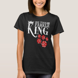 T-shirt Soyez Le Jeu Farkle King Farkle Dice