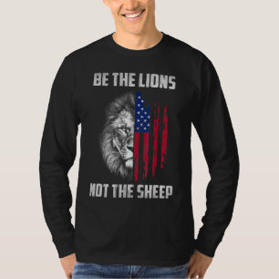 T-shirt Soyez Le Lion Pas Le Mouton Patriotique Lion Améri