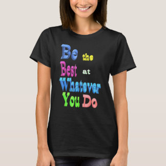 T-shirt Soyez Le Meilleur Dans Tout Ce Que Vous Faites