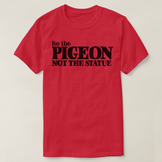 T-shirt Soyez le Pigeon (Design devant)