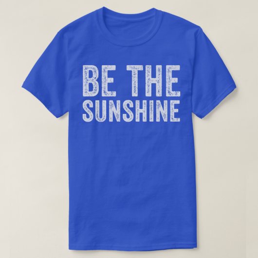 T-shirt Soyez le soleil Citation Inspirante Motivation Vin (Design devant)
