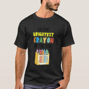 T-shirt Soyez les crayons de couleur les plus brillants de