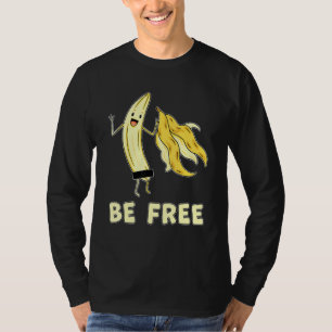 T-shirt Soyez libre Banana Graphic Fruit Freedom Humour