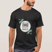 T-shirt "Soyez l'oeil du changement" (Devant)