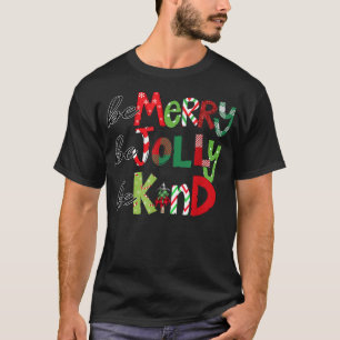 T-shirt Soyez Merry Be Jolly Be Kind Christmas Tree Family