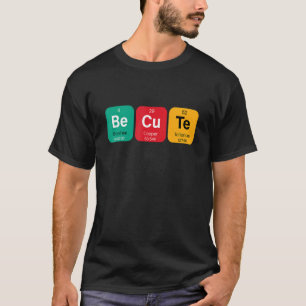 T-shirt Soyez mignon doux avec un tableau périodique drôle