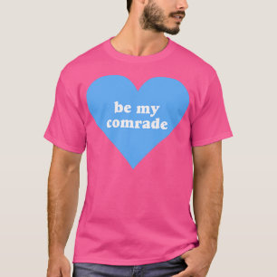 T-shirt Soyez mon camarade