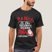T-shirt Soyez Nice au garde de sécurité que Père Noël (Devant)