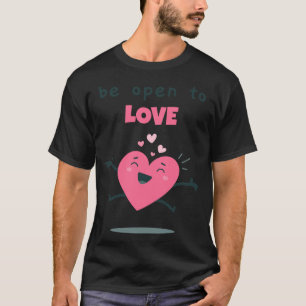 T-shirt Soyez ouvert à l'amour