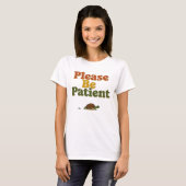 T-shirt Soyez patient (Devant entier)
