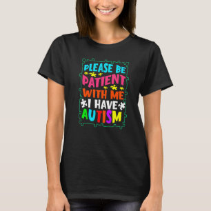 T-shirt Soyez Patient Avec Moi J'ai De L'autisme Sensibili