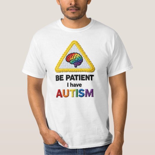 T-shirt Soyez Patient J'Ai L'Autisme | Icône Texte brodé (Devant)