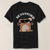 T-shirt Soyez Pawsome mignon Awesome chien jeu (Design devant)