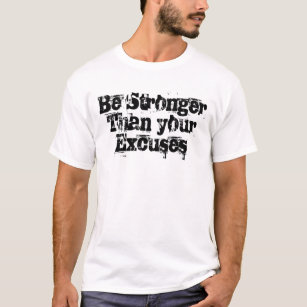 T-shirt Soyez plus fort que vos excuses script robuste
