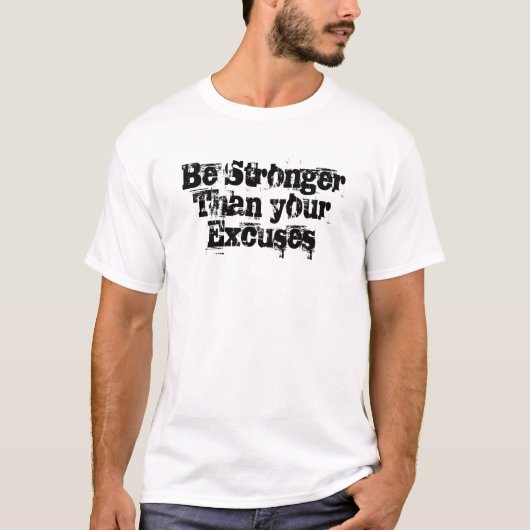 T-shirt Soyez plus fort que vos excuses script robuste (Devant)