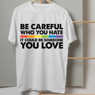 T-shirt Soyez prudent qui vous détestez arc-en-ciel LGBT F
