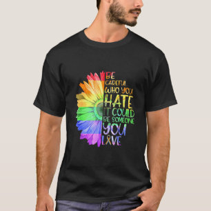 T-shirt Soyez Prudent Qui Vous Détestez Que Ce Soit Quelq
