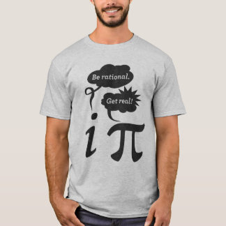 T-shirt soyez rationnel ! obtenez vrai !