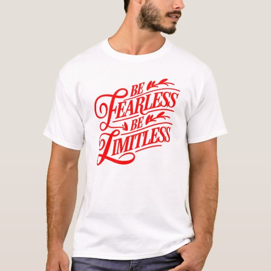 T-shirt "Soyez Sans Peur, Soyez Sans Limite" Design De Typ (Devant)