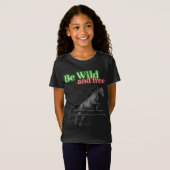 T-Shirt Soyez sauvage et saut à cheval libre (Devant entier)