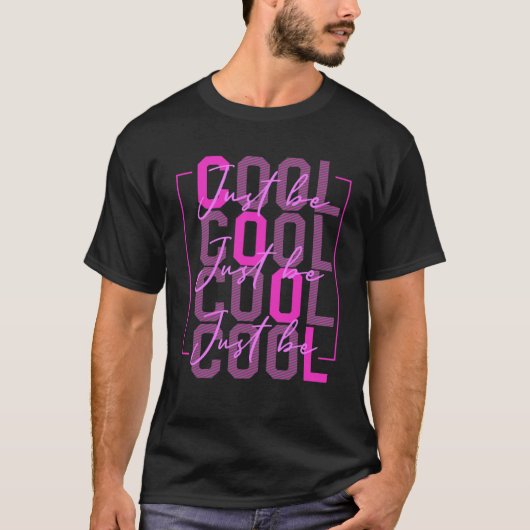 T-shirt Soyez simplement Cool Motivation Citation Effort H (Devant)