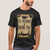 T-shirt Soyez Splendide & Boire Thé Steampunk (Devant)
