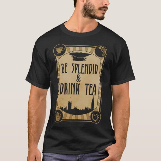 T-shirt Soyez Splendide & Boire Thé Steampunk (Devant)