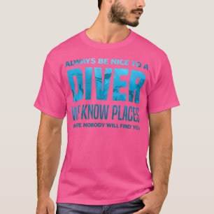 T-shirt Soyez Toujours Agréable À Un Plongeur Amusant Plon