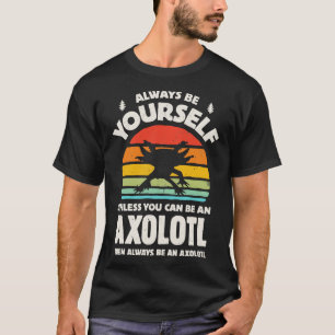 T-shirt Soyez toujours Axolotl pour hommes femmes garçons