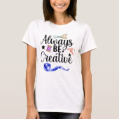 T-shirt Soyez toujours créatif avec/noir Lettering femmes (Devant)