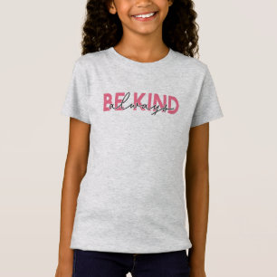 T-Shirt Soyez toujours gentil