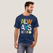 T-shirt Soyez toujours gentil (Devant entier)