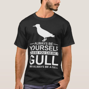 T-shirt Soyez Toujours Gull Cadeau Pour Hommes Femmes Moue