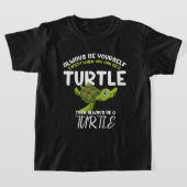 T-shirt Soyez Toujours Turtle Drôle Tortoise Toujours Un (Poser)