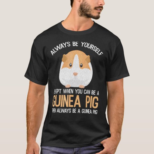 T-shirt Soyez Toujours Un Cochon De Guinée (Devant)