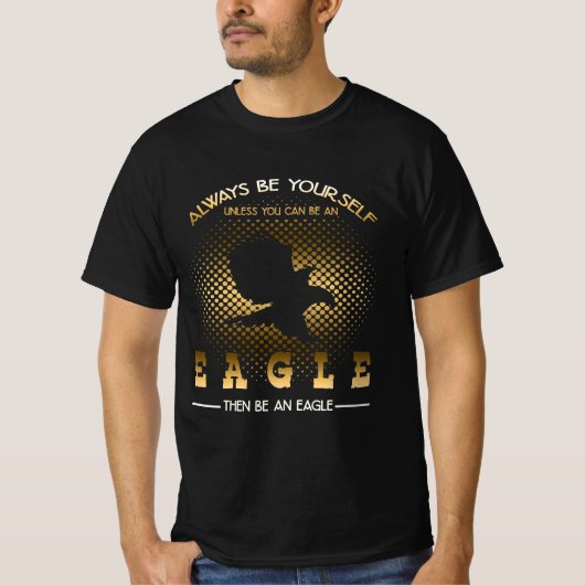 T-shirt Soyez Toujours Un Don D'Aigle (Devant)