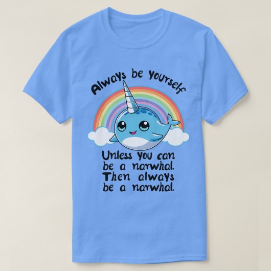 T-shirt Soyez Toujours Un Narwhal (Design devant)