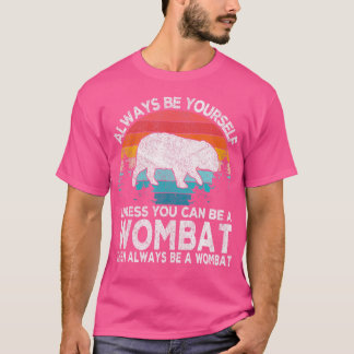 T-shirt Soyez Toujours Une Citation Wombat Amusante De Wom